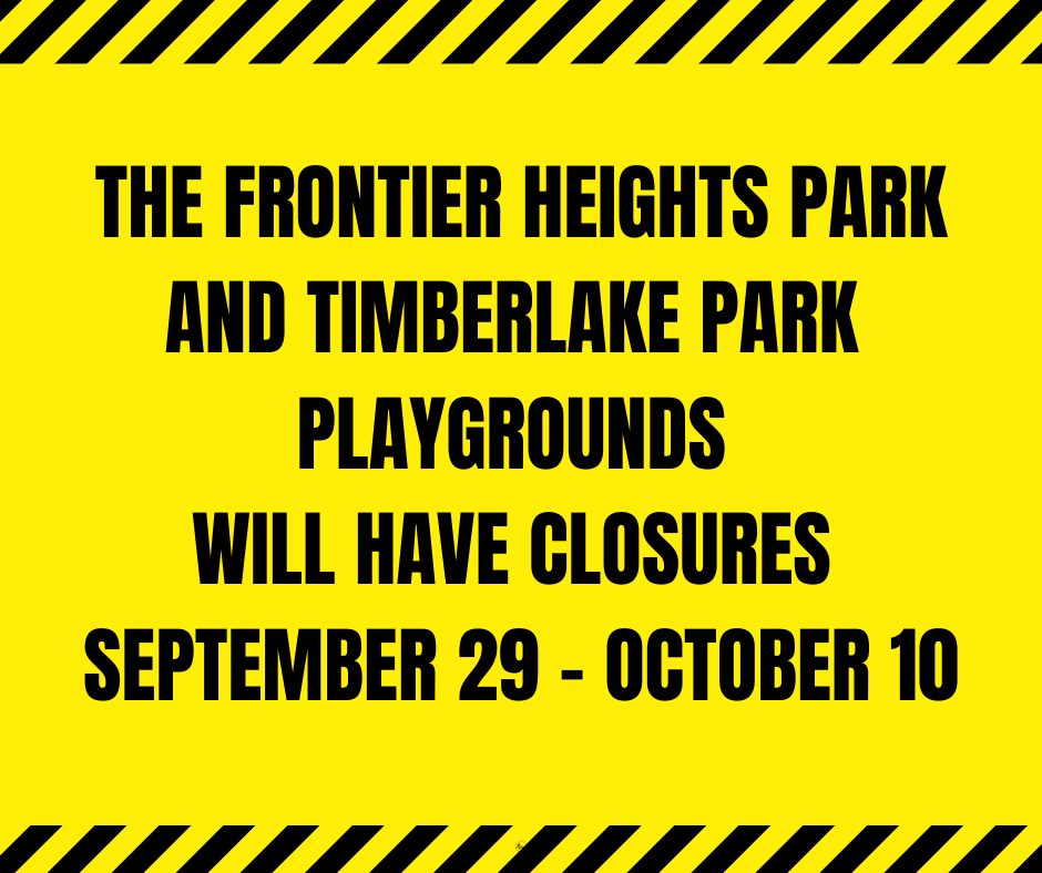 Frontier Heights and Timberlake Park playground closures 
